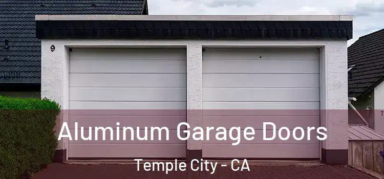  Aluminum Garage Doors Temple City - CA