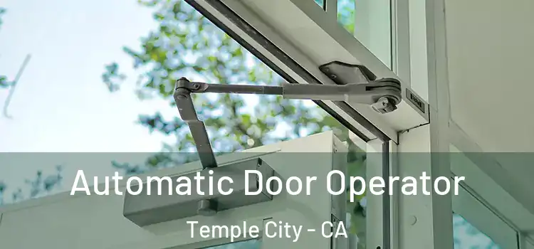  Automatic Door Operator Temple City - CA