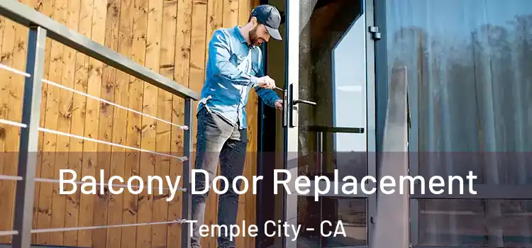  Balcony Door Replacement Temple City - CA