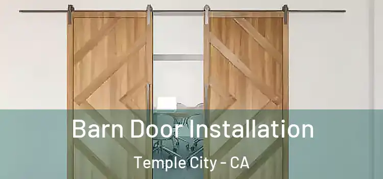 Barn Door Installation Temple City - CA