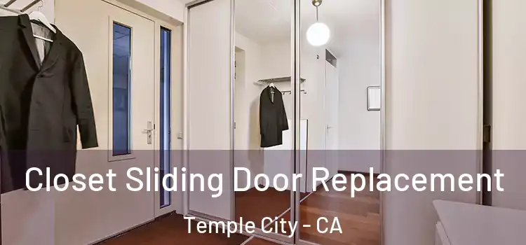 Closet Sliding Door Replacement Temple City - CA