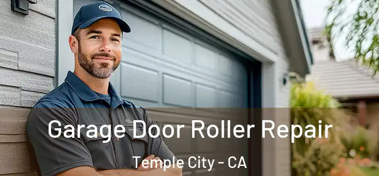  Garage Door Roller Repair Temple City - CA