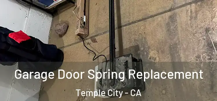  Garage Door Spring Replacement Temple City - CA