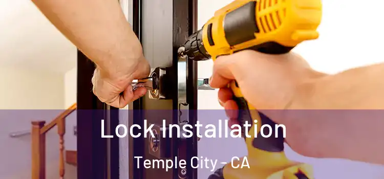 Lock Installation Temple City - CA