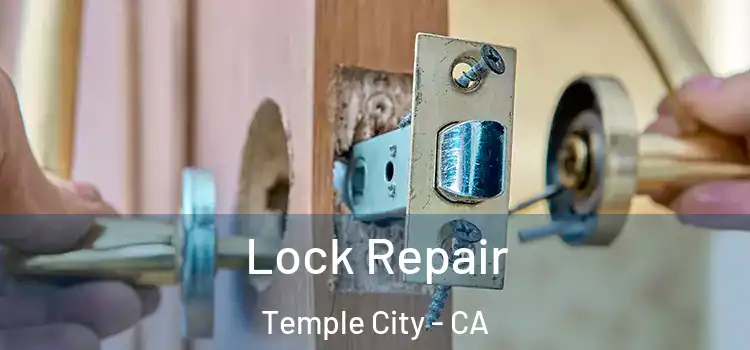 Lock Repair Temple City - CA