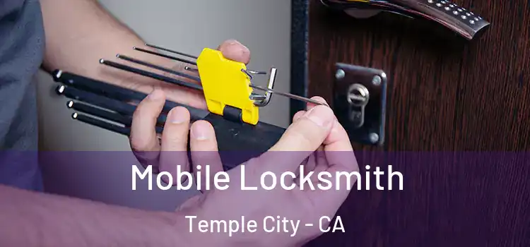 Mobile Locksmith Temple City - CA