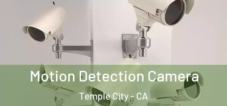  Motion Detection Camera Temple City - CA