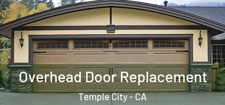  Overhead Door Replacement Temple City - CA