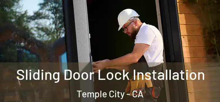 Sliding Door Lock Installation Temple City - CA