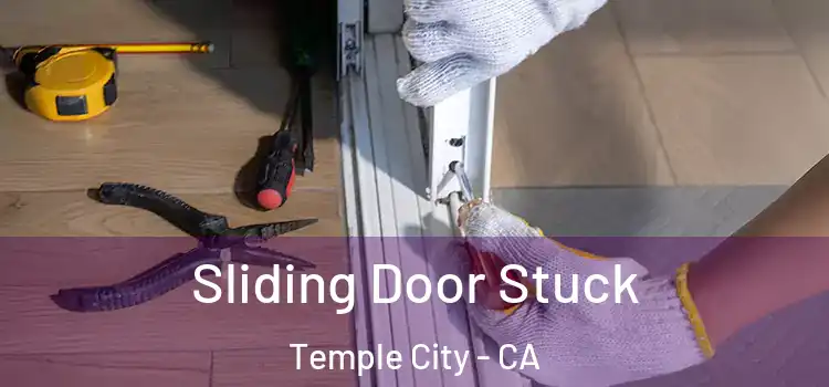 Sliding Door Stuck Temple City - CA