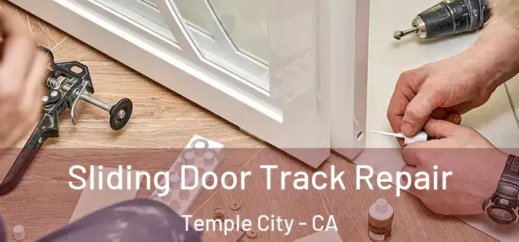  Sliding Door Track Repair Temple City - CA